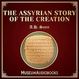 The Assyrian Story of the Creation