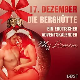 17. Dezember: Die Bergh&uuml;tte &ndash; ein erotischer Adventskalender