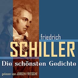 Friedrich Schiller: Die sch&ouml;nsten Gedichte