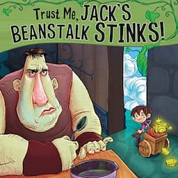 Trust Me, Jack's Beanstalk Stinks!