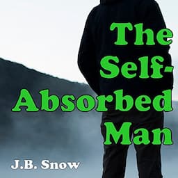 The Self-Absorbed Man