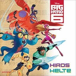 Big Hero 6: Hiros helte