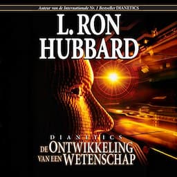 Dianetics: De Ontwikkeling van een Wetenschap [Dianetics: The Evolution of a Science]