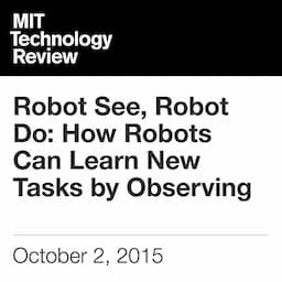 Robot See, Robot Do: How Robots Can Learn New Tasks by Observing