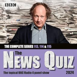 The News Quiz 2024: The Complete Series 113, 114 and 115