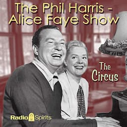 The Phil Harris-Alice Faye Show: The Circus