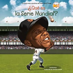 &iquest;Qu&eacute; es la Serie Mundial? [What Is the World Series?]