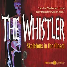 The Whistler: Skeletons in the Closet