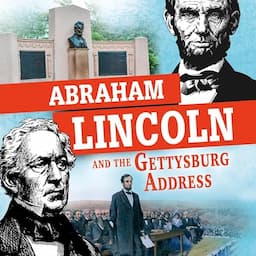 Abraham Lincoln and the Gettysburg Address