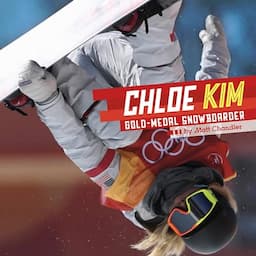 Chloe Kim: Gold-Medal Snowboarder