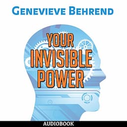 Your Invisible Power: How to Magnetize Yourself to Success