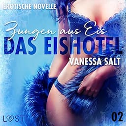 Zungen aus Eis. Erotische Novelle