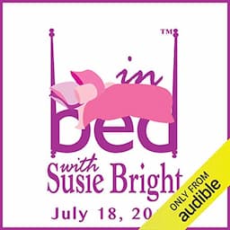 In Bed with Susie Bright 624: Did You Have Your Sexual Awakening at Summer Camp?