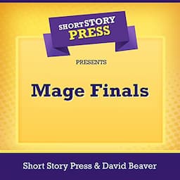 Short Story Press Presents Mage Finals