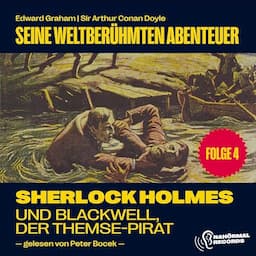 Sherlock Holmes und Blackwell, der Themse-Pirat