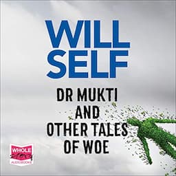 Dr Mukti and Other Tales of Woe