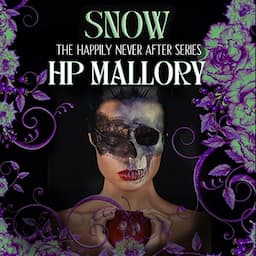 Snow: A Snow White Dark Fairy Tale Retelling