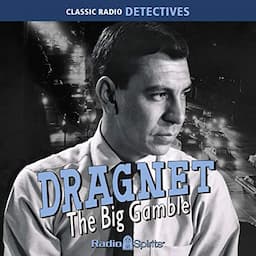 Dragnet: The Big Gamble