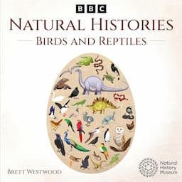 Natural Histories: Birds and Reptiles