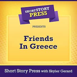 Short Story Press Presents Friends in Greece