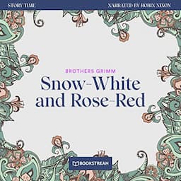 Snow-White and Rose-Red