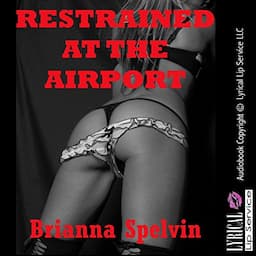 Restrained at the Airport