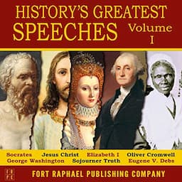 History's Greatest Speeches - Volume I