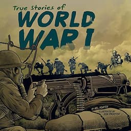 True Stories of World War I