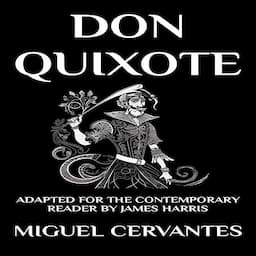 Don Quixote: The Complete Adventures - Adapted for the Contemporary Reader