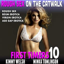 Rough Sex on The Catwalk: First Timers 10