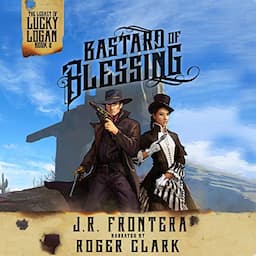 Bastard of Blessing: A Western Steampunk Adventure