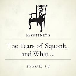 The Tears of Squonk, and What Happened Thereafter