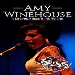 Amy Winehouse: A Life from Beginning to End