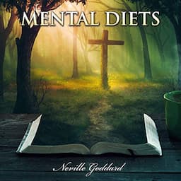 Neville Goddard Lectures - Mental Diets