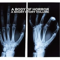 A Body of Horror - A Short Story Volume