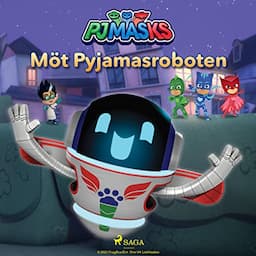 Pyjamashj&auml;ltarna - M&ouml;t Pyjamasroboten