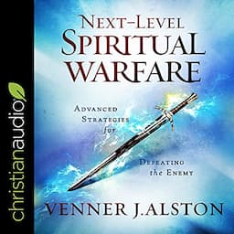 Next-Level Spiritual Warfare