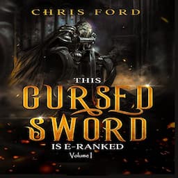 This Cursed Sword Is E-Ranked, Volume 1