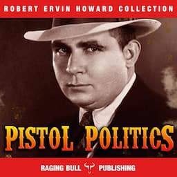 Pistol Politics (Annotated)