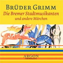 Die Bremer Stadtmusikanten und andere M&auml;rchen