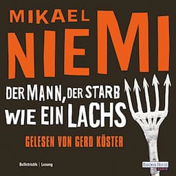 Der Mann, der starb wie ein Lachs