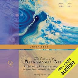 The Essence of the Bhagavad Gita