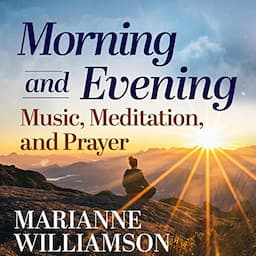 Morning and Evening: Music, Meditation and Prayer