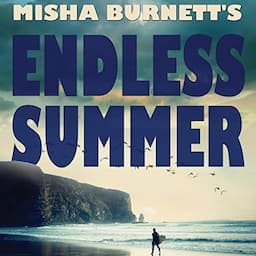 Misha Burnett's Endless Summer: Twelve Strange Tales of Mankind's Future