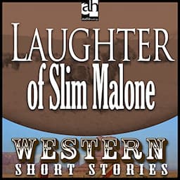 The Laughter of Slim Malone