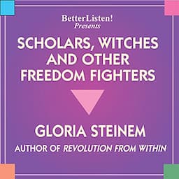 Scholars, Witches, and Other Freedom Fighters