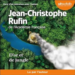 D'or et de jungle. Suivi d'un entretien in&eacute;dit avec l'auteur