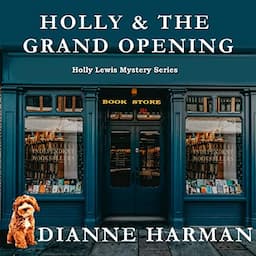 Holly &amp; the Grand Opening