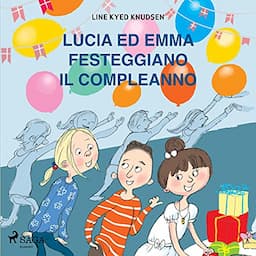 Lucia ed Emma festeggiano il compleanno