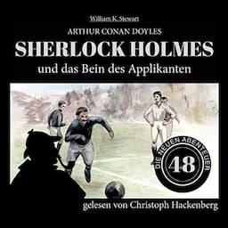 Sherlock Holmes und das Bein des Applikanten